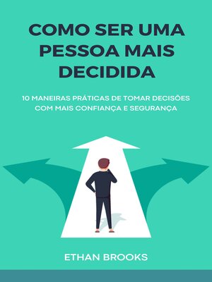 cover image of Como Ser Uma Pessoa Mais Decidida